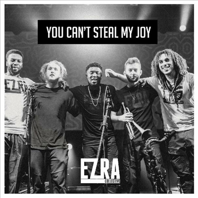 Ezra Collective - You Can&#39;t Steal My Joy (Gatefold Cardboard Sleeve)(CD)