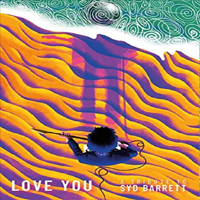 Tribute To Syd Barrett - Love You - A Tribute to Syd Barrett (2CD)