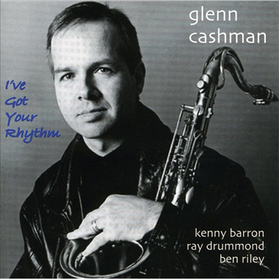 Glenn Cashman - I&#39;ve Got Your Rhythm (CD)