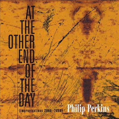 Philip Perkins - At The Other End Of The Day (CD-R)