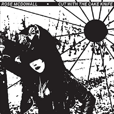 Rose Mcdowall - Cut With The Cake Knife (CD)