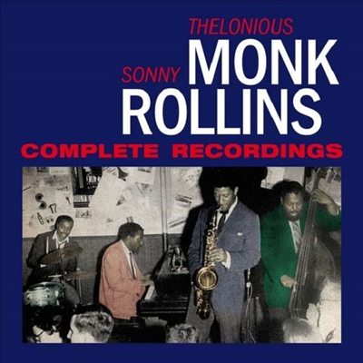 Thelonious Monk & Sonny Rollins - Complete Recordings (Remastered)(6 Bonus Tracks)(2CD)