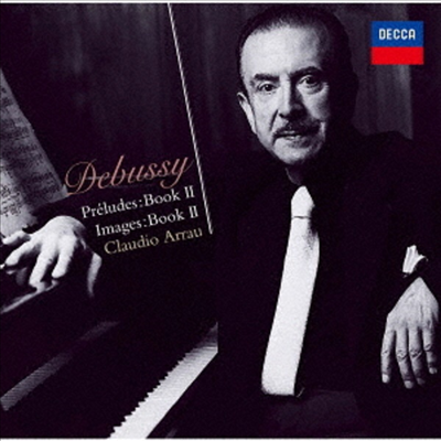 드뷔시: 전주곡 2권, 영상 2권 (Debussy: Preludes Book.2, Images Book.2) (일본반)(CD) - Claudio Arrau