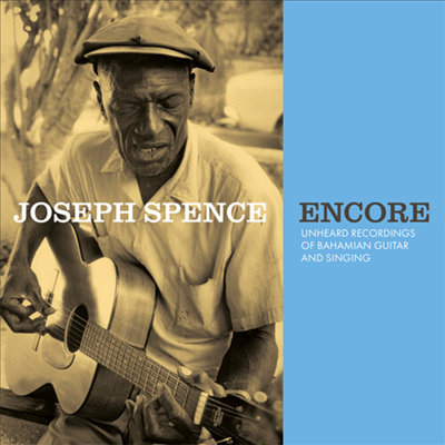 Joseph Spence - Encore: Unheard Recordings Of Bahamian Guitar & Singing (Digipak)(CD)