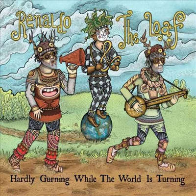 Renaldo & The Loaf - Hardly Gurning While The World Is Turning (CD)