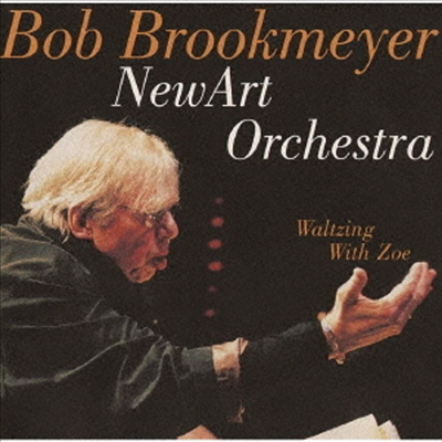 Bob Brookmeyer - New Art Orchestra: Waltzing With Zoe (Ltd)(Remastered)(일본반)(CD)