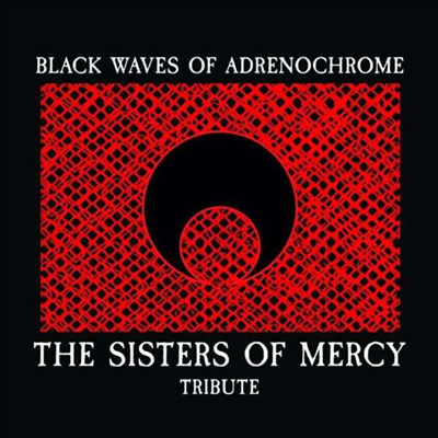 Tribute To The Sisters Of Mercy - Black Waves Of Adrenochrome - The Sisters Of Mercy Tribute (Digipack)(CD)