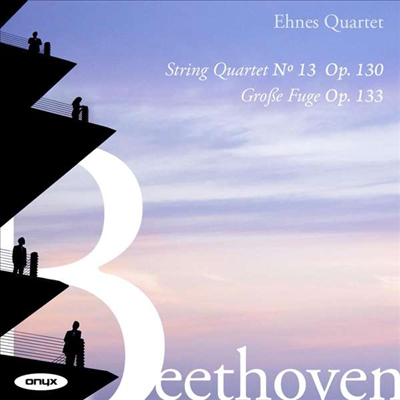 베토벤: 현악 사중주 13번 &amp; 대푸가 (Beethoven: String Quartet No.13 &amp; Grosse Fuge, Op.133)(CD) - Ehnes Quartet