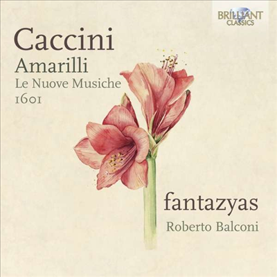 카치니: 새로운 음악 - 테너, 테오르보 & 하프시코드를 위한 작품집 (Caccini: Le Nuove Musiche)(CD) - Roberto Balconi