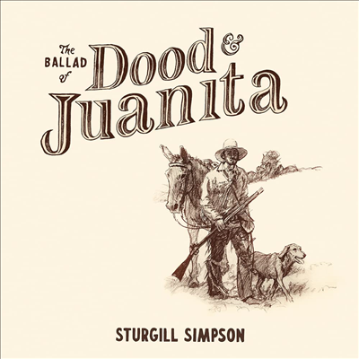 Sturgill Simpson - Ballad of Dood &amp; Juanita (CD)