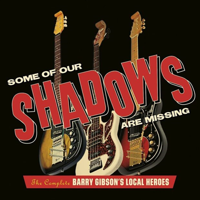 Barry Gibson&#39;s Local Heroes - Some Of Our Shadows Are Missing: Complete Recordings (Digipack)(3CD)