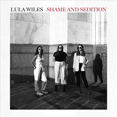 Lula Wiles - Shame &amp; Sedition (LP)