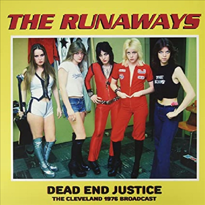 Runaways - Dead End Justice: Cleveland 1976 Broadcast (Vinyl LP)