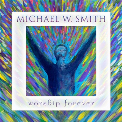 Michael W. Smith - Worship Forever (CD)