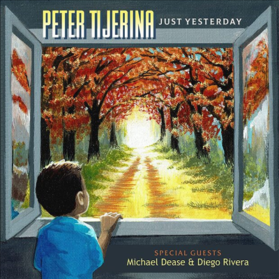 Peter Tijerina - Just Yesterday (Digipack)(CD)