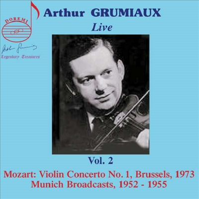 아르투르 그뤼미오 - 역사적 공연 실황 (Arthur Grumiaux Live - Mozart, Beethoven & Brahms)(CD) - Arthur Grumiaux