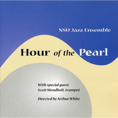 NSU Jazz Ensemble - Hour Of The Pearl (CD)