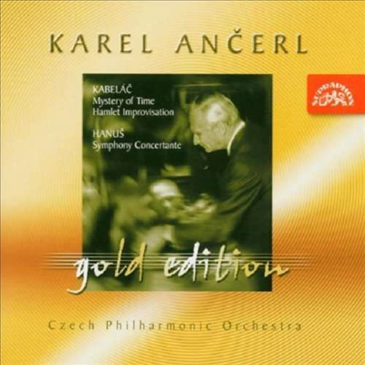 카벨라치: 시간의 신비, 햄릿 즉흥곡, 하누슈: 협주 교향곡 (Kabelac: Mystery Of Time, Hamlet Improvisation, Hanus: Symphony Concertante)(CD) - Karel Ancerl