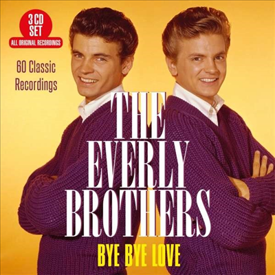 Everly Brothers - Bye Bye Love - 60 Classic Recordings (Digipack)(3CD)