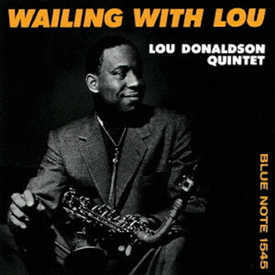 Lou Donaldson Quintet - Wailing With Lou (Remastered)(Ltd)(일본반)(CD)