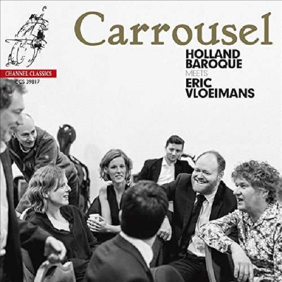 카루셀 - 에릭 블로이만스과 홀란드 바로크의 만남 (Carrousel - Holland Baroque Meets Eric Vloeimans)(CD) - Eric Vloeimans