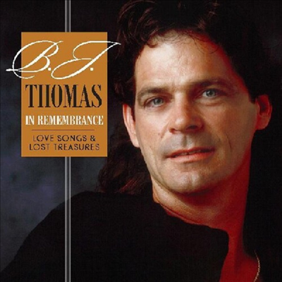 B.J.Thomas - In Remembrance - Love Songs & Lost Treasures (CD)