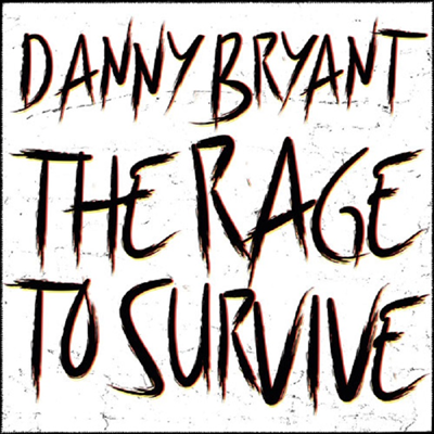 Danny Bryant - Rage To Survive (180g LP)