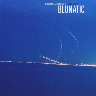 Joachim Schoenecker Trio & Sextet - Blunatic (CD)