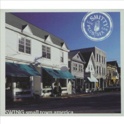 Smitty Plus Six - Swing Small Town America (CD)