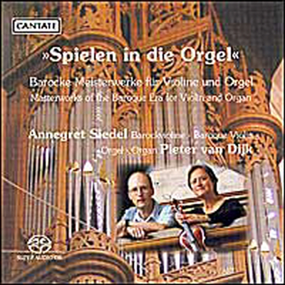 바이올린과 오르간을 위한 바로크 명곡집 - Spielen in die Orgel (SACD Hybrid) - Annergret siedel