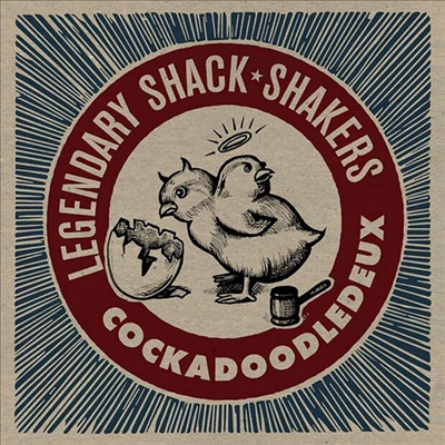 Legendary Shack Shakers - Cockadoodledeux (CD)