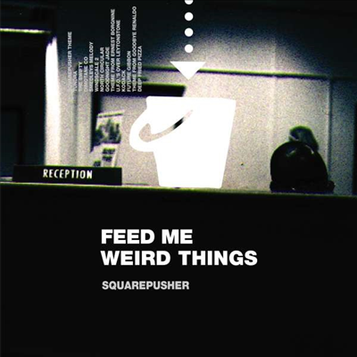 Squarepusher - Feed Me Weird Things (25th Anniversary Edition)(2LP+10" Single LP)