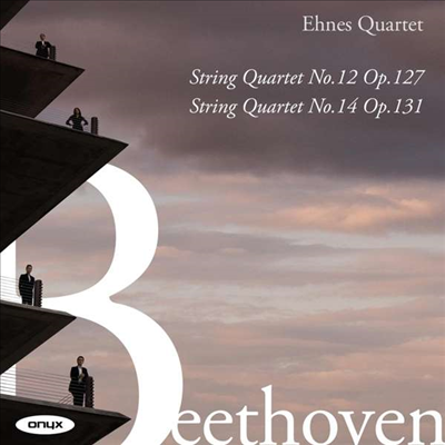 베토벤: 현악 사중주 12 & 14번 (Beethoven: String Quartets Opp. 127 & 131)(CD) - Ehnes Quartet