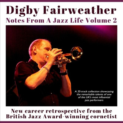 Digby Fairweather - Notes From A Jazz Life Vol.2 (2CD)