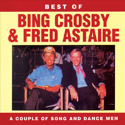 Bing Crosby &amp; Fred Astaire - Best Of Bing Crosby &amp; Fred Astaire (CD-R)