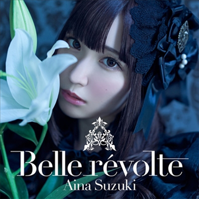 Suzuki Aina (스즈키 아이나) - Belle Revolte (CD+Blu-ray) (완전생산한정반)