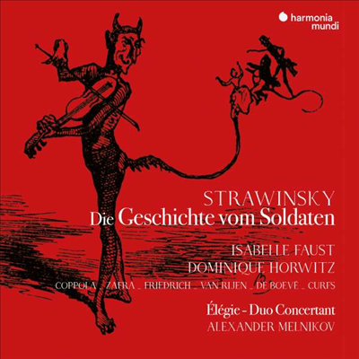 스트라빈스키: 바이올린을 위한 엘리제, 듀오 콘체르탄트 &amp; 병사 이야기 - 독어반 (Stravinsky: Elegy for Solo Violin, Duo Concertant &amp; L&#39;Histoire Du Soldat)(CD) - Isabelle Faust