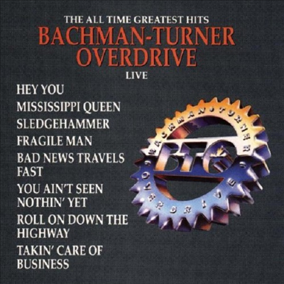 Bachman-Turner Overdrive (B.T.O.) - Greatest Hits Live (CD-R)