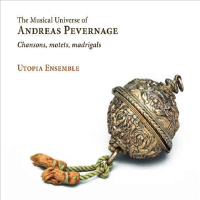 안드레아스 페베르나게의 음악 세계 (The Musical Universe of Andreas Pevernage)(CD) - Utopia Ensemble