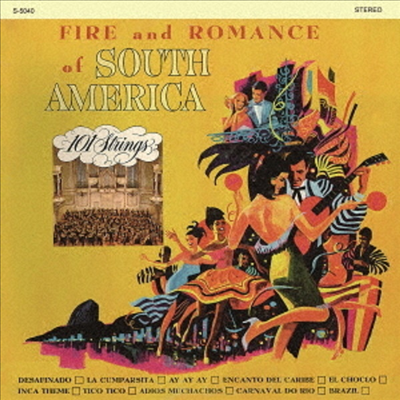 101 Strings Orchestra - Fire and Romance of South America (Remastered)(2 Bonus Tracks)(일본반)(CD)