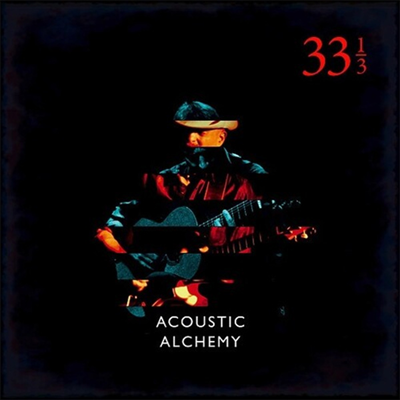 Acoustic Alchemy - Thirty Three & A Third (LP)