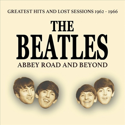 Beatles - Abbey Road And Beyond: Greatest Hits &amp; Lost Sessions 1962-1966 (6CD Boxset)