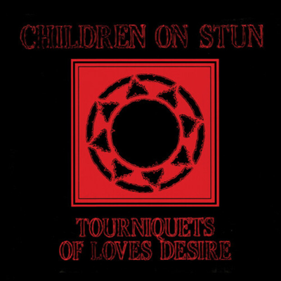 Children On Stun - Tourniquets Of Love&#39;s Desire (Deluxe Edition)(Bonus Tracks)(CD)