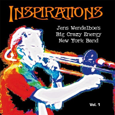 Jens Wendelboe&#39;s Big Crazy Energy New York Band - Inspirations 1 (CD)