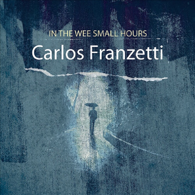 Carlos Franzetti - In The Wee Small Hours (CD)