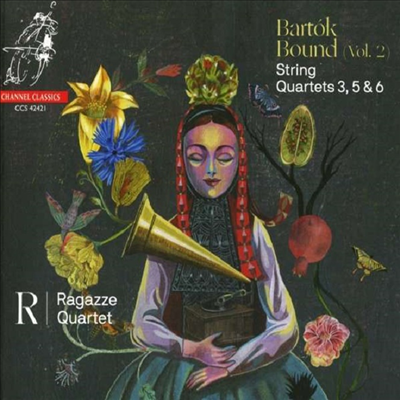 바르톡: 현악 사중주 3, 5 &amp; 6 (Bartok: String Quartets Nos.3, 5 &amp; 6)(CD) - Ragazze Quartet