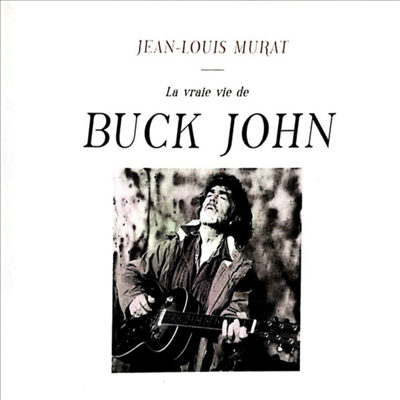 Jean Louis Murat - La Vraie Vie De Buck John (CD)