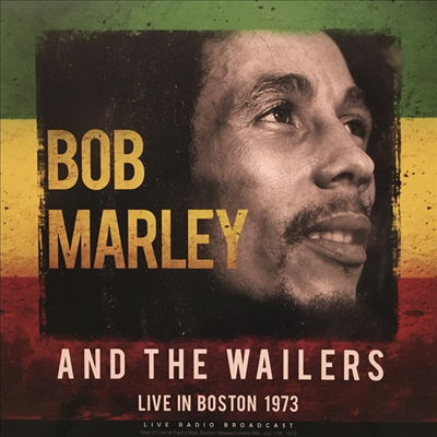 Bob Marley & The Wailers - Best Of Live In Boston 1973 (Vinyl LP)