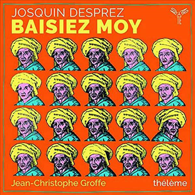 조스캥 데프레: 키스해 줘요 - 세속 음악과 전자음악 (Josquin Desprez - Baisiez Moy)(CD) - Jean-Christophe Groffe