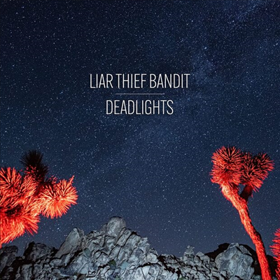 Liar Thief Bandit - Deadlights (CD)